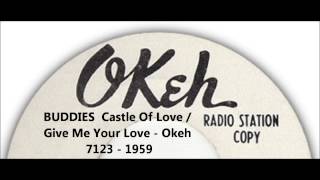 BUDDIES - Castle Of Love / Give Me Your Love - Okeh 7123 - 1959