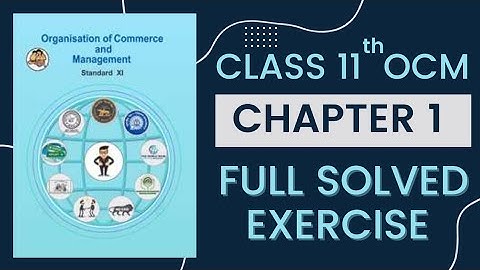11th OCM Introduction to commerce and business  | full solved and explained exercise |