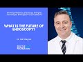 What is the future of endoscopy   ralf wagner md
