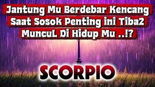 💓SCORPIO💓Your Heart Races When This Important Person Suddenly Appears in Your Life..⁉️👤