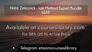 Courseslibrarynate Zeleznick - Iam Method Expert Bundle Leap