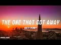 Katy Perry - The One That Got Away (Lyrics)