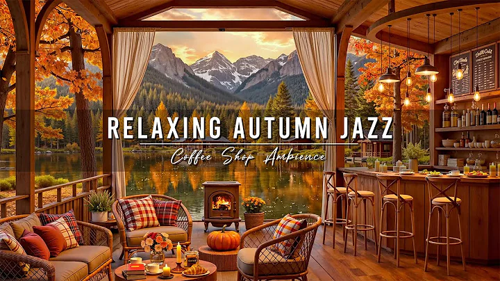 Relaxing Jazz Instrumental Music for Work 🍂 Cozy Autumn Coffee Shop Ambience with Smooth Jazz Music