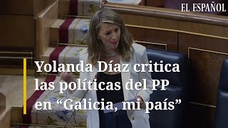 Yolanda Díaz critica las políticas del PP en "Galicia, mi país"