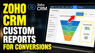 How to configure Zoho CRM custom reports for conversions - Detailed Guide