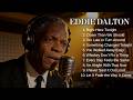 Eddie Dalton Album: Slow Blues Music for Relaxing Evening | Classic Soul Blues Playlist (Full Album)