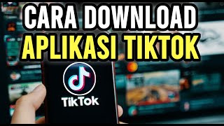 Cara Mendownload Aplikasi Tiktok Di Playstore