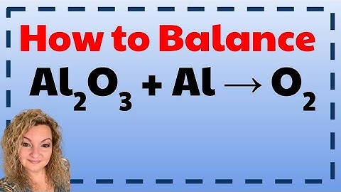 How to Balance Al2O3 = Al + O2 | Balancing Chemical Equations | How to Balance Chemical Equations