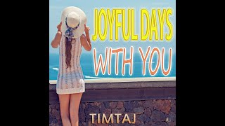 Joyful Days With You by TimTaj \u0026 Happy Music \u0026 Joyful Background Music