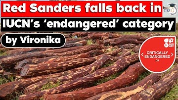 Red sanders back on IUCN Red List of endangered species | APPSC | UPSC Current Affairs | IAS Exams