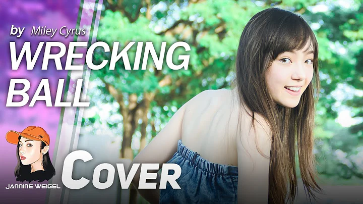 Wrecking Ball - Miley Cyrus cover by Jannine Weige...