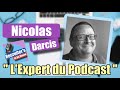Interview nicolas darcis  lexpert du podcast