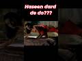 Haseen Dard de do🤣 #funny #funnyshorts #funnyvideo#comedy  #comedyshorts #comedyvideo #youtubeshorts