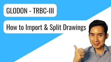 Glodon - TRBC-III | How to Import & Split Drawing