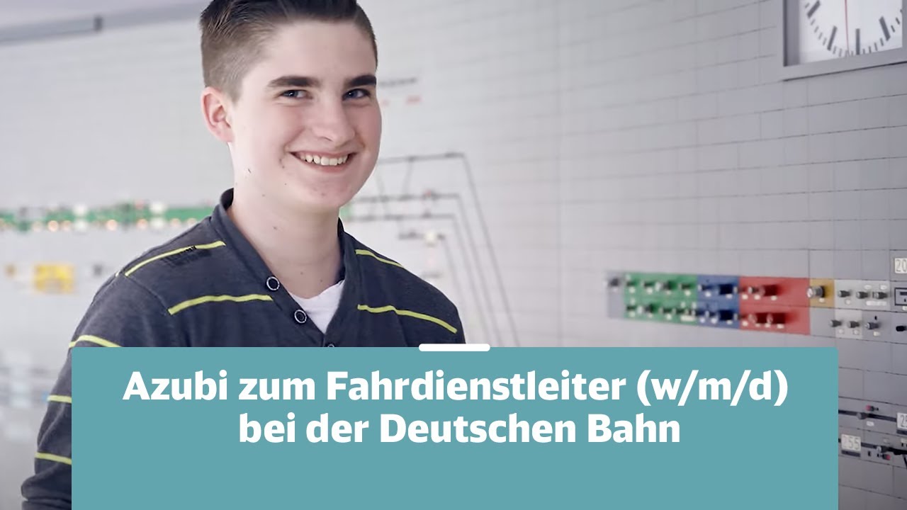 Azubi zum Fahrdienstleiter (w/m/d) bei der Deutschen Bahn YouTube