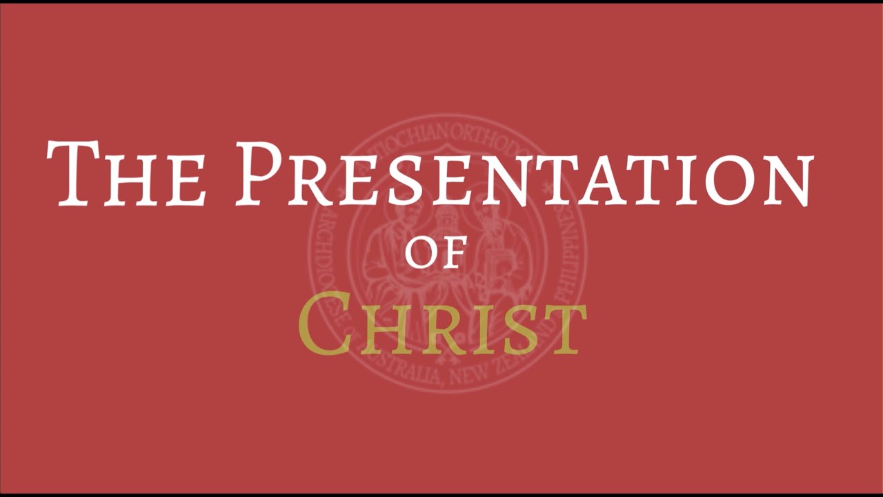 Great Feasts Series - The Presentation of our Lord