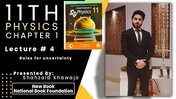 11th Physics | Chapter 01 | Lecture # 4 | Rules for uncertainty | NBF