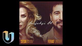 Ferat Üngür, Seda Sayan - Gerçekçi Ol