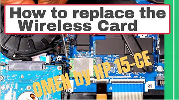 How to replace the Wireless Card for OMEN by HP 15-ce Series Gaming Laptop