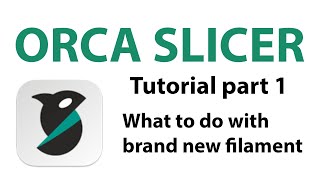 Orca Slicer Tutorial Part 1 What to do with brand new filament Profile