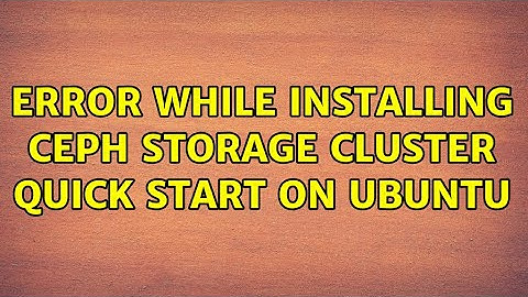 Ubuntu: Error while installing ceph storage cluster quick start on Ubuntu (2 Solutions!!)
