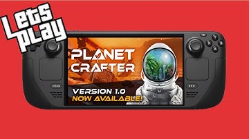 The Planet Crafter - I GOT LOST !! _ Steam Deck Gameplay