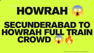 SECUNDERABAD TO HOWRAH TRAIN FULL RUSH 😱🔥 | SUNDAY PUBLIC CROWD CRAZY IN GENERAL COACH 🚆