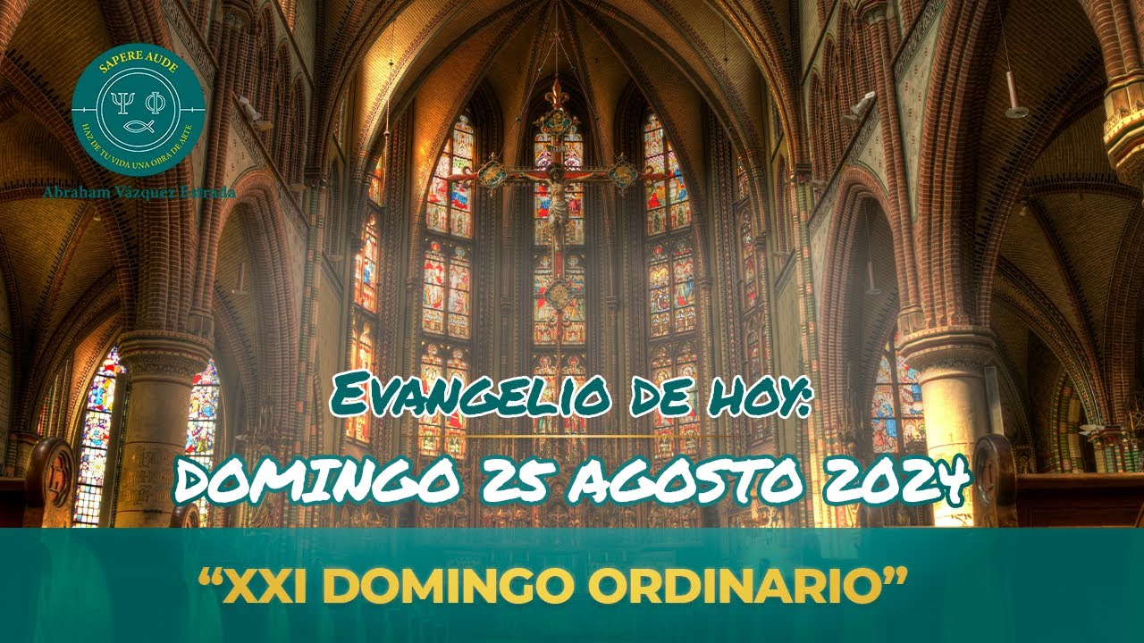 XXI Domingo Ordinario. Lecturas y evangelio de hoy Domingo 25 agosto ...