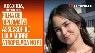 Filha de diplomata assessor de Lula morre atropelada no Rio de Janeiro