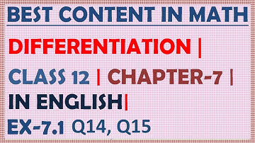 DIFFERENTIATION  | CLASS 12 | MATHS | CHAPTER 7 | IN ENGLISH | EX 7.1 ,Q14,Q15 @ MAHALAKSHMI ACADEMY