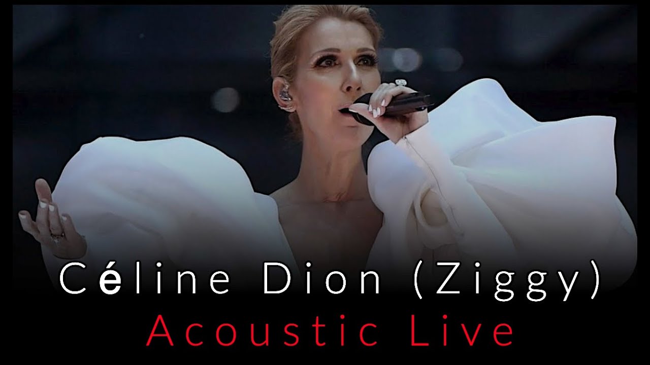 Céline Dion (Ziggy) Acoustic Live YouTube