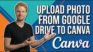 How To Upload Photo From Your Google Drive To Canva [Quick And Easy Guide]