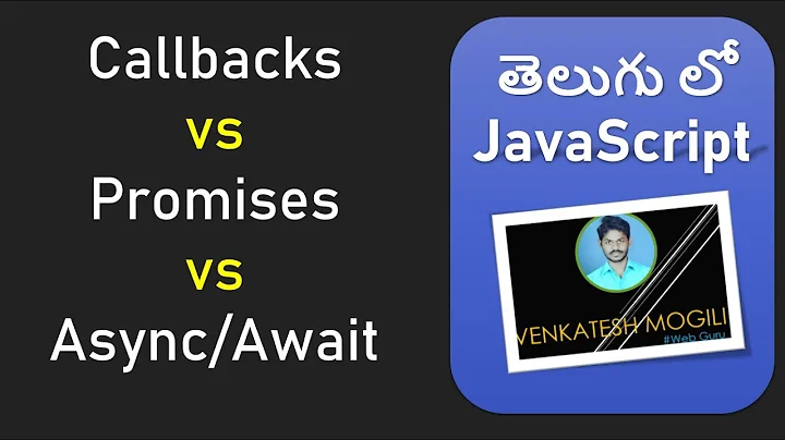 Callbacks vs Promises vs Async/Await differences in depth in Telugu #VenkateshMogili #WebGuru #JS