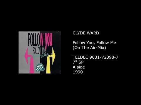 Clyde Ward — CLYDE WARD - Follow You, Follow Me (On The Air-Mix) - 1990
