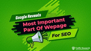 Google Reveals The Most Important Part Of Webpage For SEO