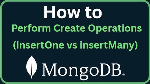 MongoDB Tutorial 6 - MongoDB Create Operations! (insertOne vs insertMany)