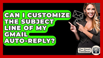 Can I Customize The Subject Line Of My Gmail Auto-reply? - TheEmailToolbox.com