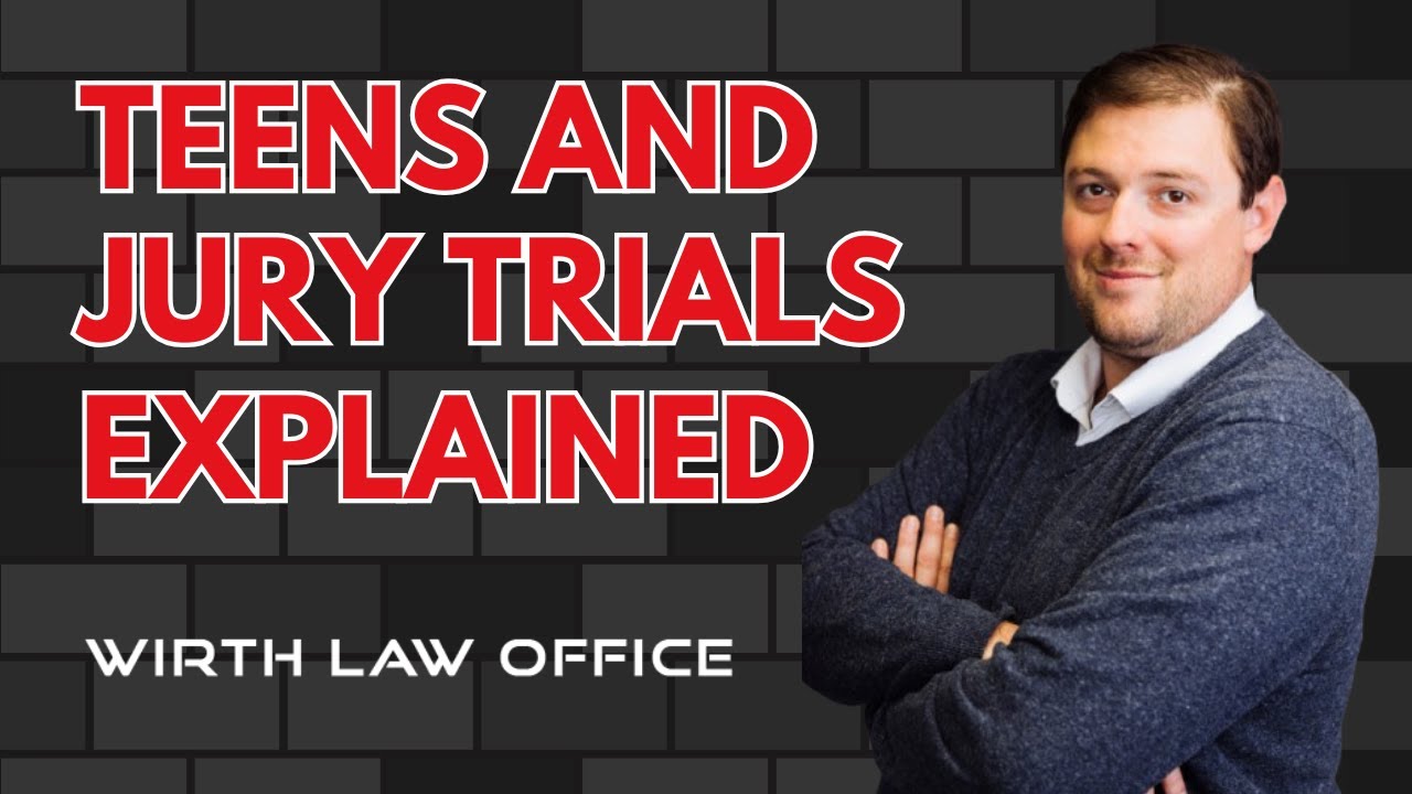 Teens and Jury Trials Explained