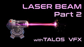 Talos VFX: Laser Beam Part 2 (Tutorial 4)