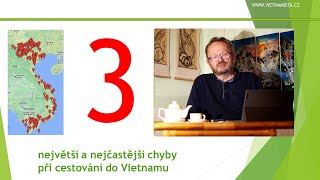 Vietnam Přednáška. Tři největší chyby při cestování ve Vietnamu. Vietnamista