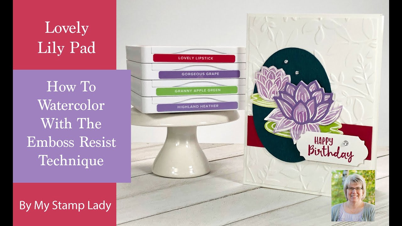 How to use Emboss Resist to watercolor the Lovely Lily Pad - YouTube