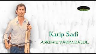 Katip ŞADİ -aşkımız yarım kaldı Resimi