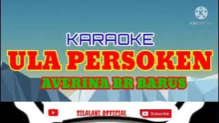 Ula Persoken Lagu Karo { Karaoke } Averina Br Barus