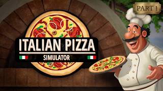 Italian Pizza Simulator, Part 1, Pizza is the key to happiness! #italianpizzasimulator