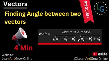 How to Find the Angle Between Two Vectors | Class 11 & 12 Math Basics, Explained Simply, (G12,C7,65)