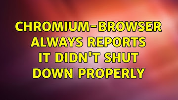 Ubuntu: Chromium-browser always reports it didn