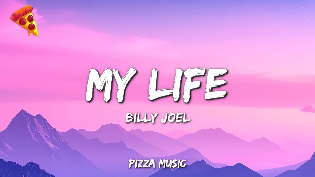 My Life - Billy Joel (Lyrics) My Life - Billy Joel (Lyrics)