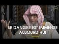 Le danger est immense aujourdhui   shaykh al fawzan