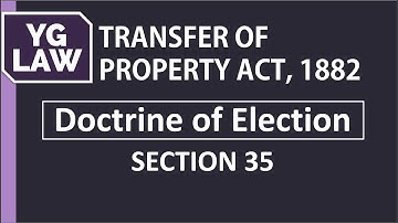 Section 35 - Doctrine of Election - YG Law