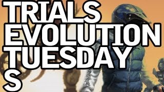 Trials Evolution TuesdayS #22
